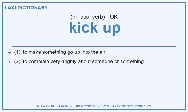 Definition kick up in British English