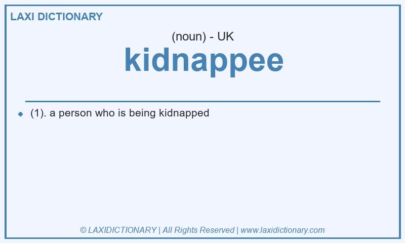 Definition kidnappee in British English