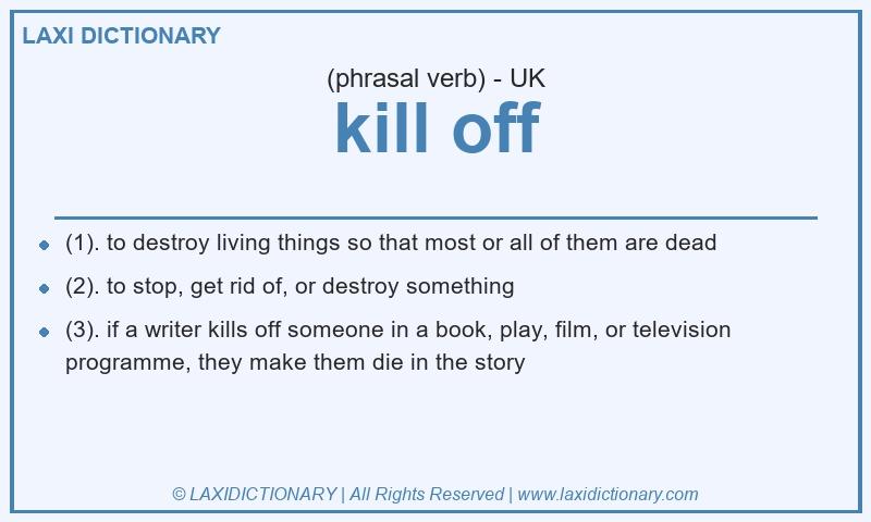Definition kill off in British English