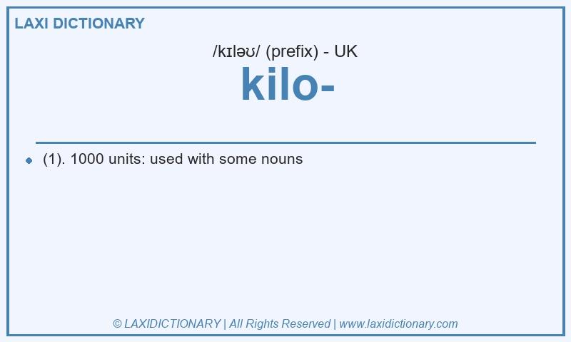 Definition kilo- in British English