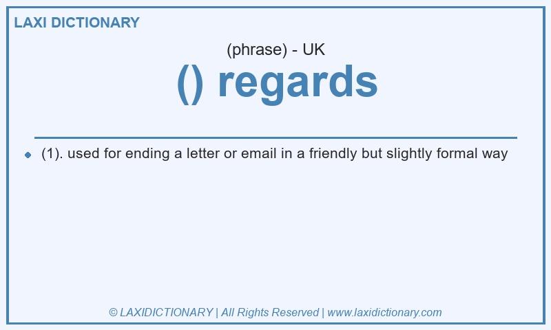 Definition () regards in British English