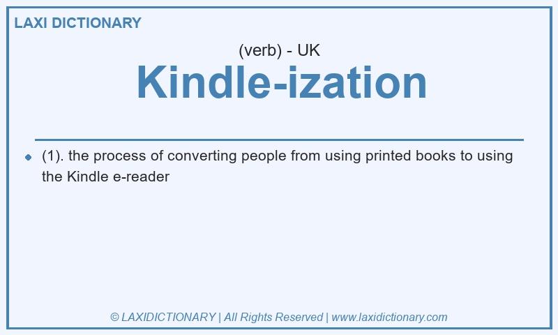 Definition Kindle-ization in British English