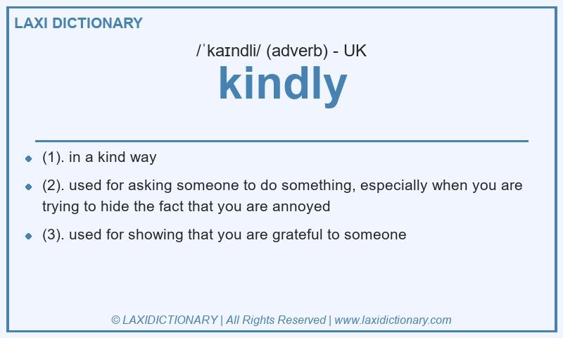 Definition kindly in British English