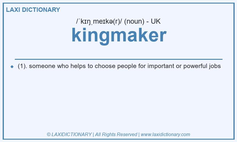 Definition kingmaker in British English
