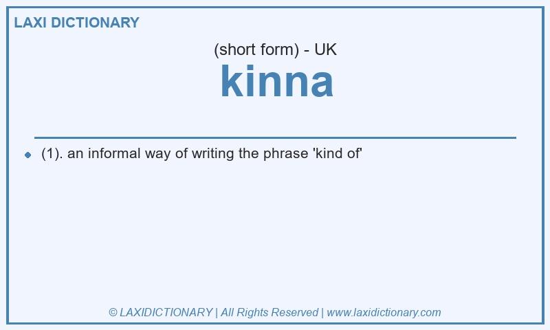 Definition kinna in British English