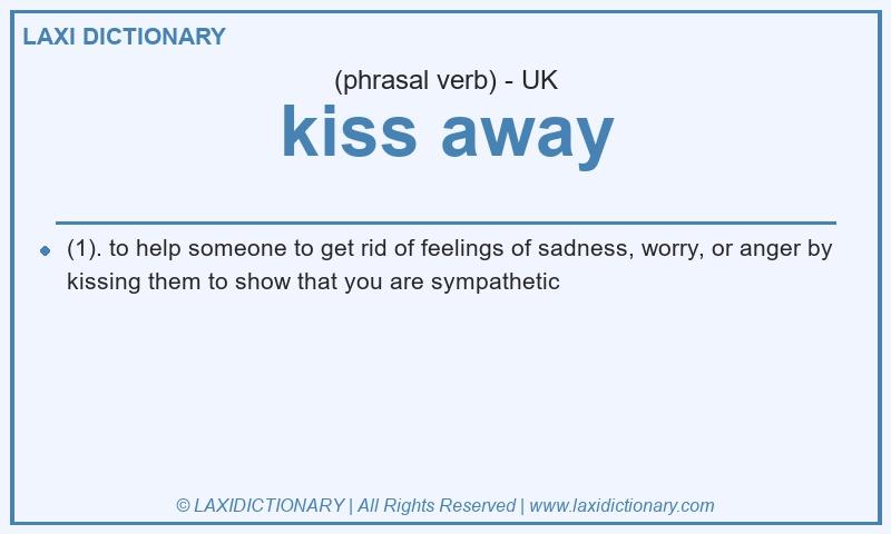 Definition kiss away in British English