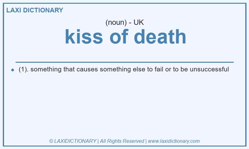 Definition kiss of death in British English