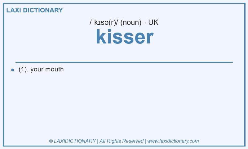 Definition kisser in British English
