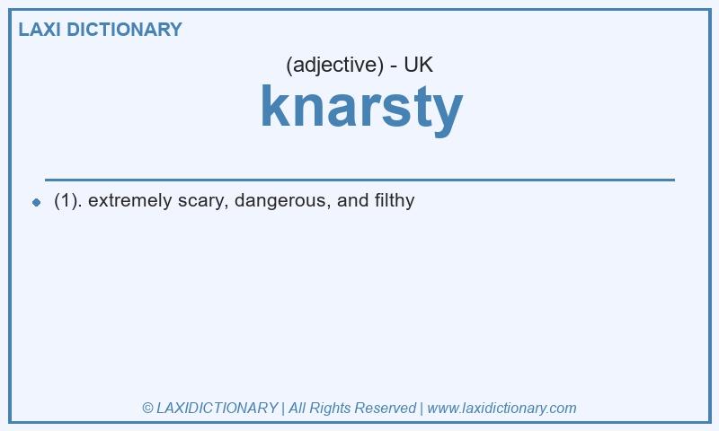 Definition knarsty in British English