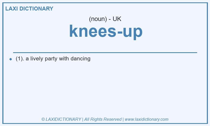 Definition knees-up in British English