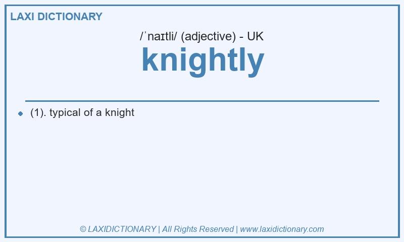 Definition knightly in British English