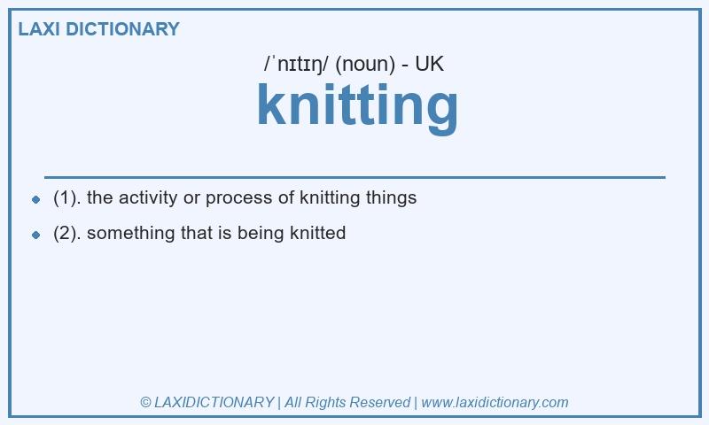 Definition knitting in British English