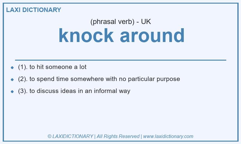 Definition knock around in British English