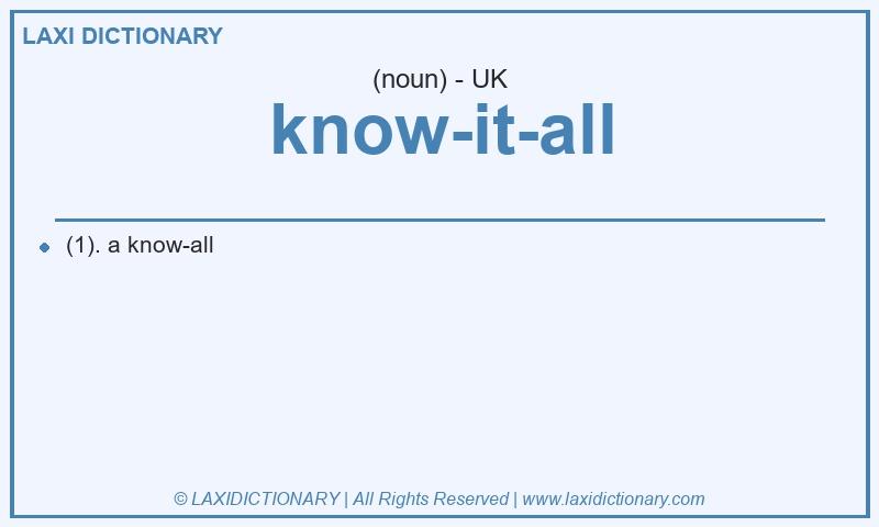 Definition know-it-all in British English