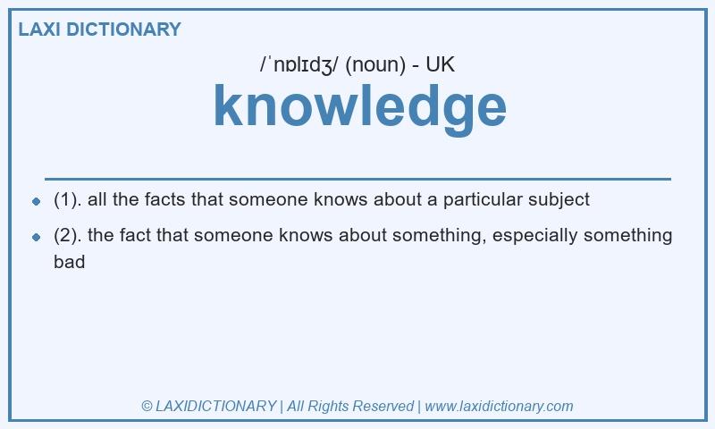 Definition knowledge in British English
