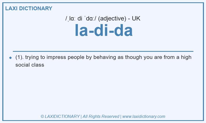 Definition la-di-da in British English