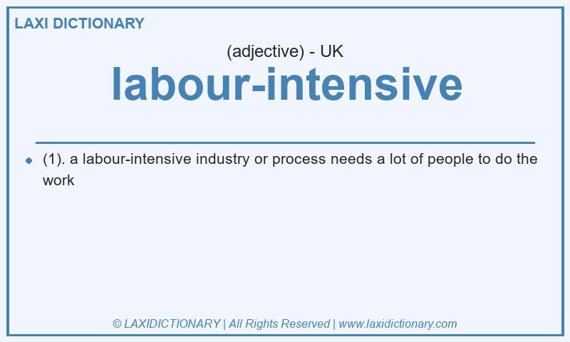 Definition labour-intensive in British English
