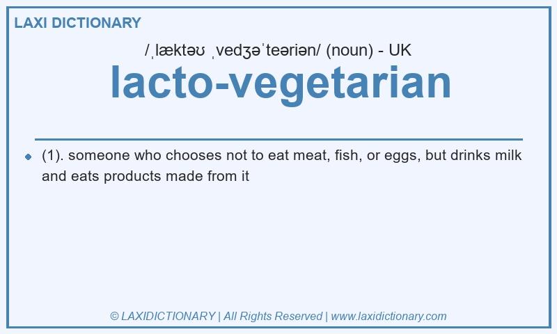 Definition lacto-vegetarian in British English
