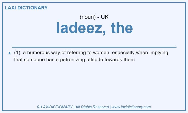 Definition ladeez, the in British English