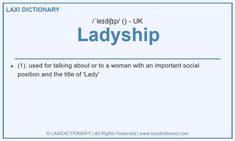 Definition Ladyship in British English