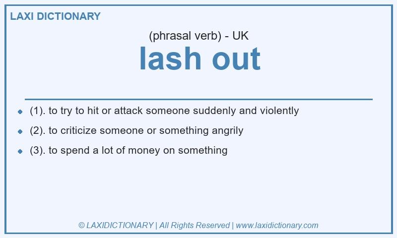 Definition lash out in British English