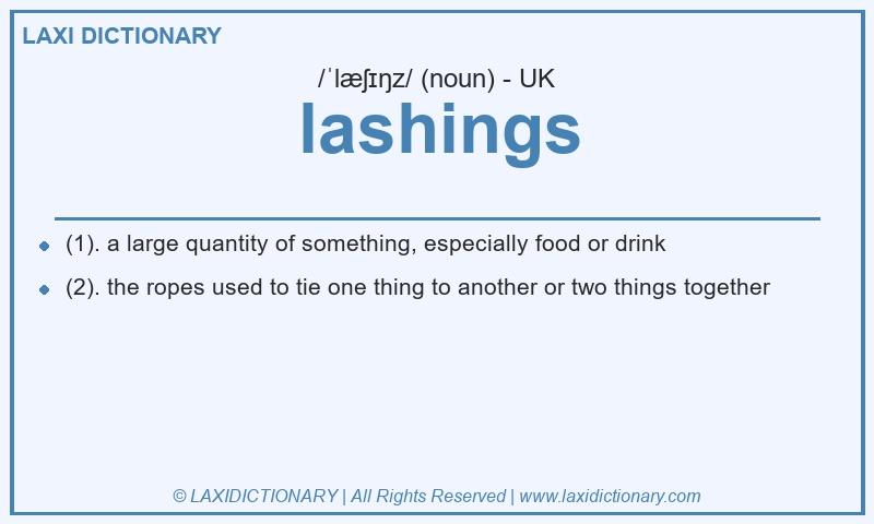 Definition lashings in British English