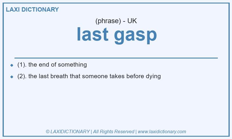 Definition last gasp in British English