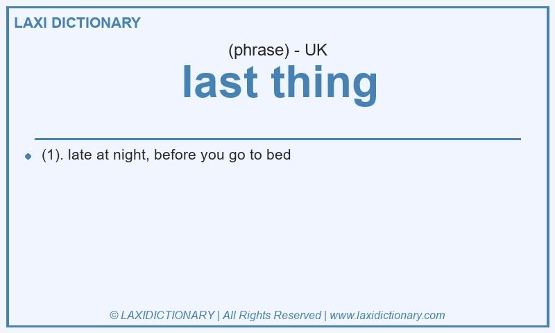 Definition last thing in British English