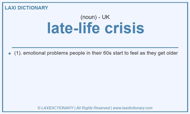 Definition late-life crisis in British English