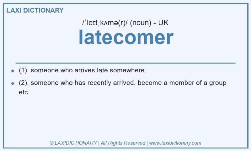 Definition latecomer in British English