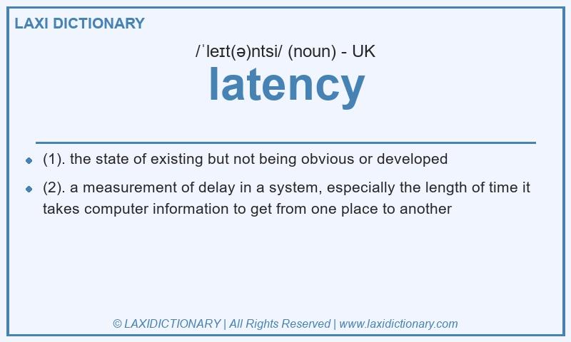 Definition latency in British English