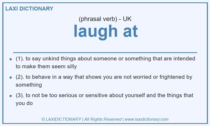Definition laugh at in British English