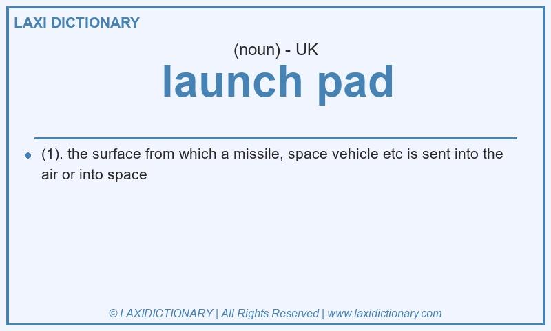 Definition launch pad in British English