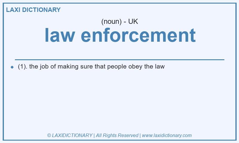 Definition law enforcement in British English