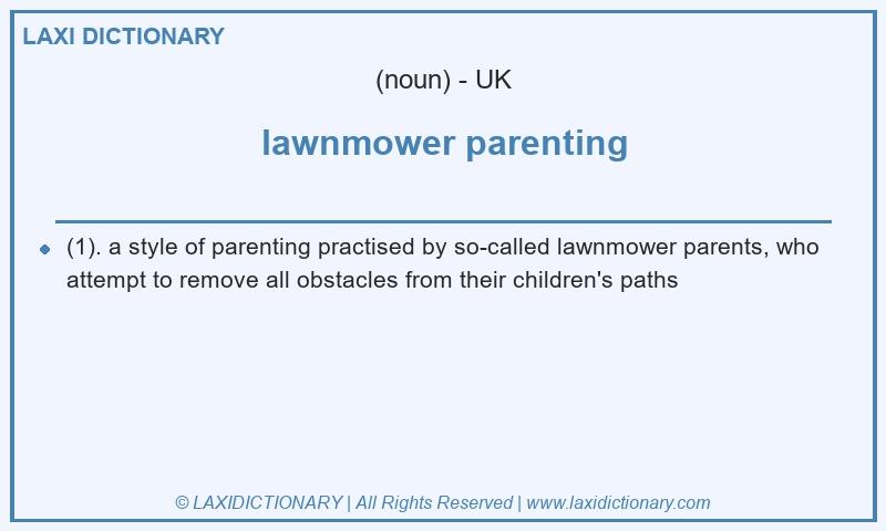 Definition lawnmower parenting in British English