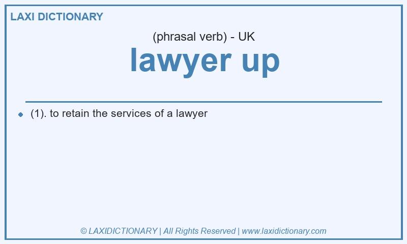 Definition lawyer up in British English