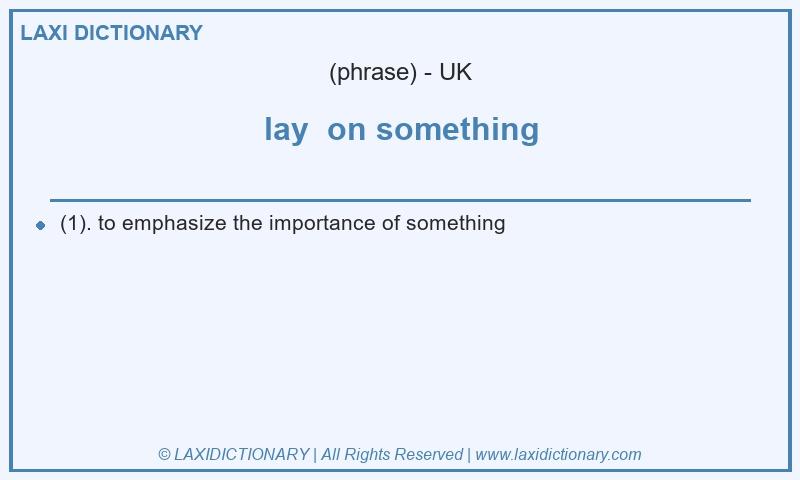 Definition lay  on something in British English