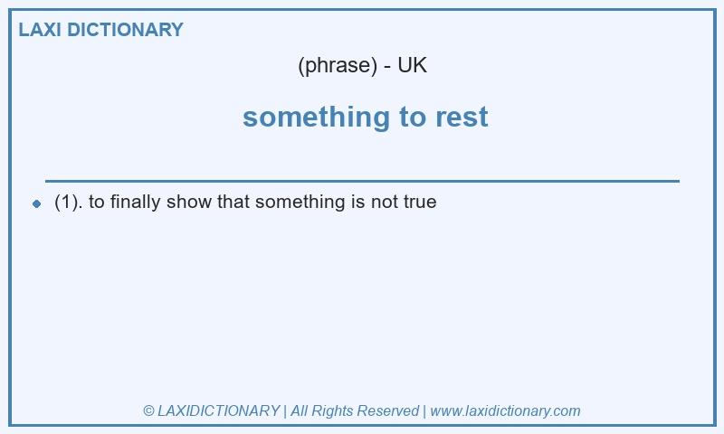 Definition  something to rest in British English