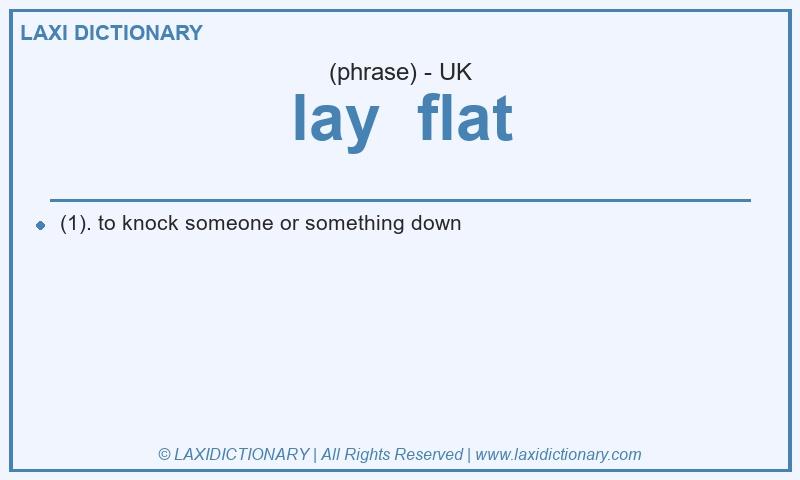 Definition lay  flat in British English