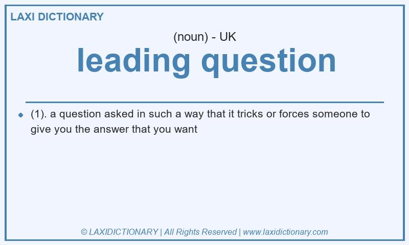 Definition leading question in British English