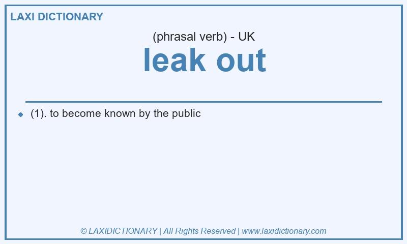 Definition leak out in British English