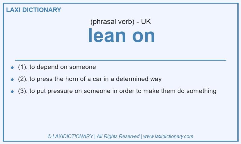 Definition lean on in British English