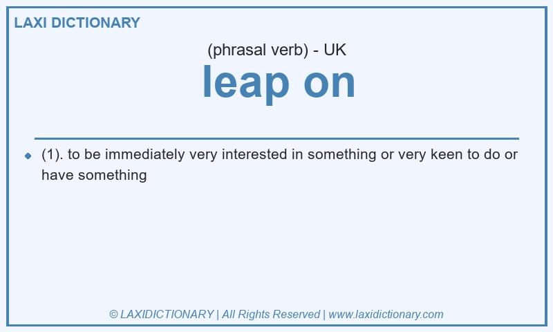 Definition leap on in British English