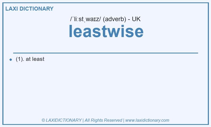 Definition leastwise in British English
