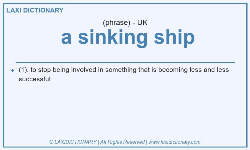 Definition a sinking ship in British English