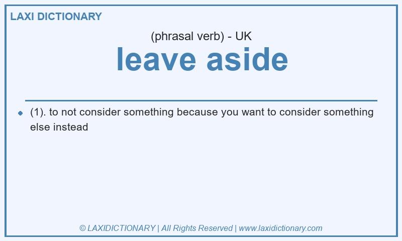 Definition leave aside in British English