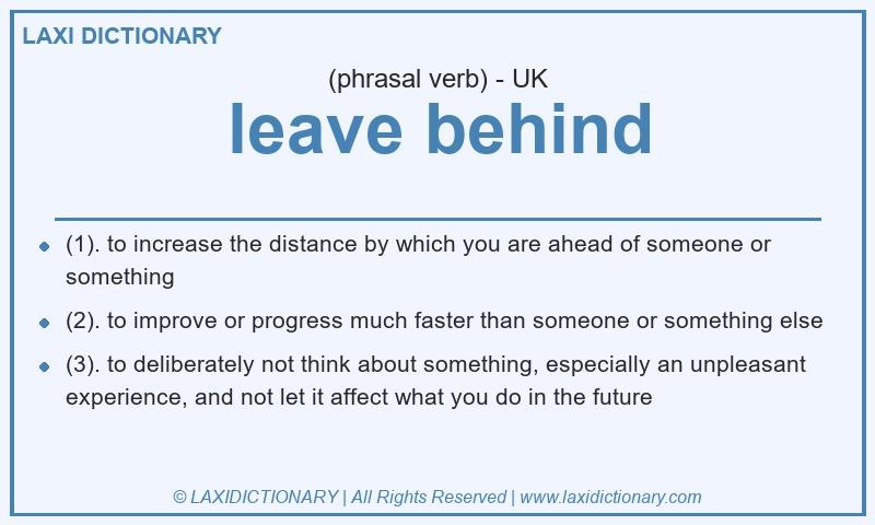 Definition leave behind in British English
