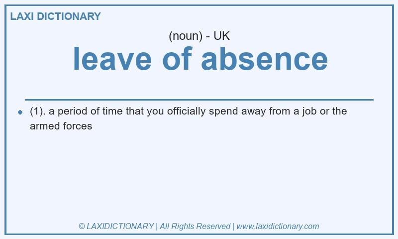 Definition leave of absence in British English