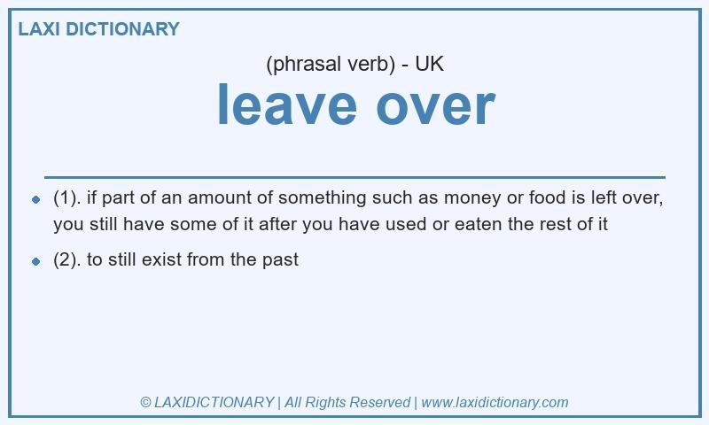 Definition leave over in British English