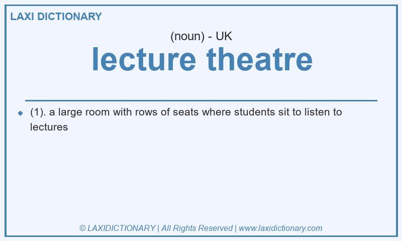 Definition lecture theatre in British English